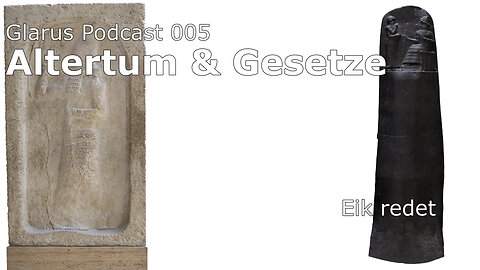 Glarus Podcast – 005 – FREETALK Altertum & Gesetze