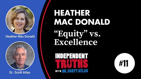 Heather Mac Donald Interview: How the Pursuit of Equity Sacrifices Excellence | Ep. 11