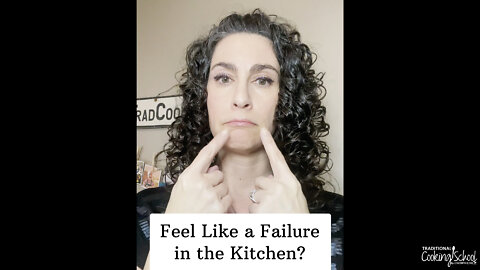 Feel Like a Failure in the Kitchen? You NEED to hear this...