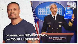 Ep. 1564 A Dangerous New Attack On Your Liberties - The Dan Bongino Show