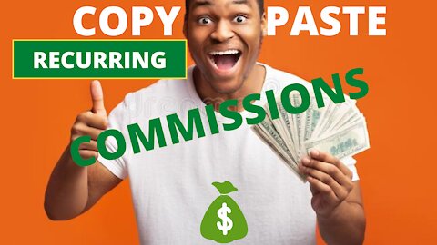 Copy And Paste Recurring Affiliate Commissions 5 Minutes Per Day!