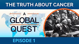 The Truth About Cancer: A Global Quest - Episode 1