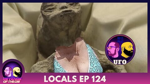 Locals Episode 124: UFO (Free Preview)