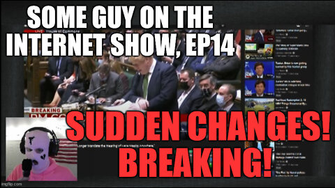 SOME GUY ON THE INTERNET SHOW, Ep 14. BIG CHANGES!! BREAKING