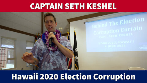 Seth Keshel - Behind the Election Corruption Curtain | Honolulu, HI | 6/4/2022
