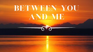 BETWEEN YOU AND ME - Relaxing Music, Instrumental Guitar Music, Calming Music, Soft Music, Sleep