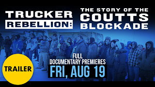 TRAILER: Trucker Rebellion: The Story of the Coutts Blockade (out August 19)