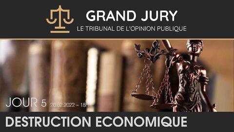 Jour 5 - Grand Jury / Tribunal de l'Opinion Publique
