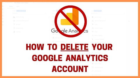 Delete Your Google Analytics Account (and restore it if you need to get it back)