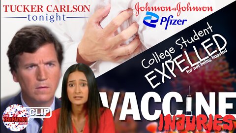 CLIP: Tucker Carlson Discusses Vaccine Injuries With College Student | VAERS, Pfizer, & J&J!!