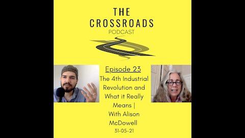The 4th Industrial Revolution and what it Really Means | With Alison McDowell | The Crossroads Podcast 23