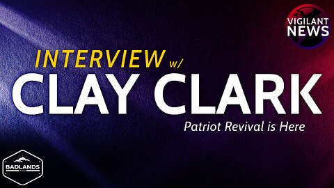 INTERVIEW: Clay Clark, Patriot Revival is Here