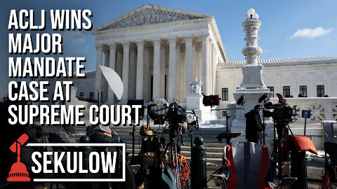 ACLJ Wins Major Mandate Case At Supreme Court