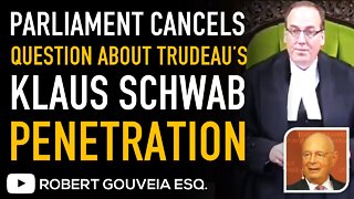KLAUS SCHWAB Question CANCELLED in CANADIAN Parliament