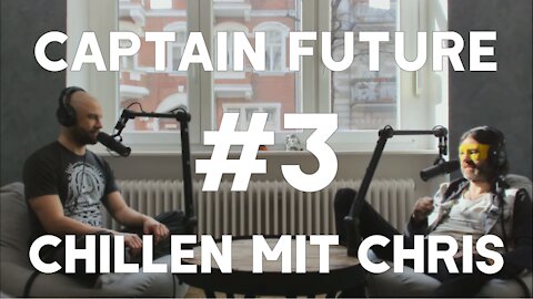 Chillen mit Chris #3 - Captain Future