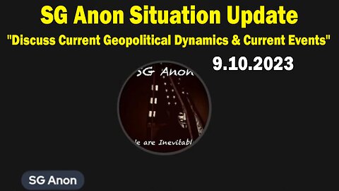 SG Anon Situation Update Sep 10: "Discuss Current Geopolitical Dynamics And Current Events"