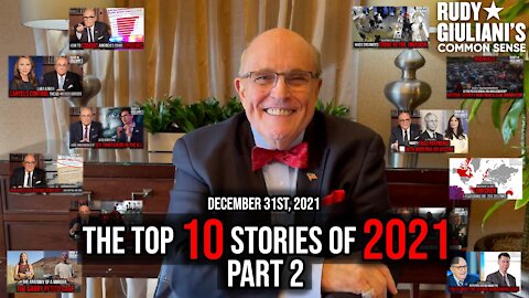 The Top 10 Stories of 2021: Part 2 | Rudy Giuliani | December 31st 2021 | Ep 201