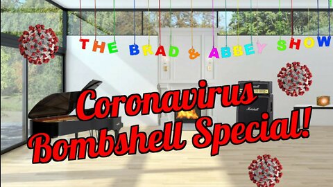 The Brad & Abbey Show - Coronavirus Bombshell Special Ep10