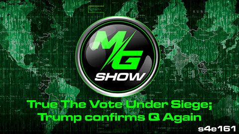 True The Vote Under Siege; Trump confirms Q Again