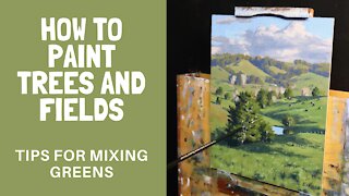 How to Paint TREES and FIELDS - Tips For Mixing Greens