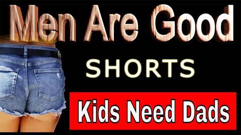 Shorts - Kids Need Dads