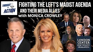Fighting the Left's Maoist Agenda and their #Media Allies - with Monica Crowley