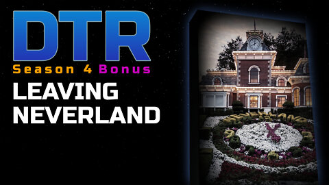 DTR SR: Leaving Neverland