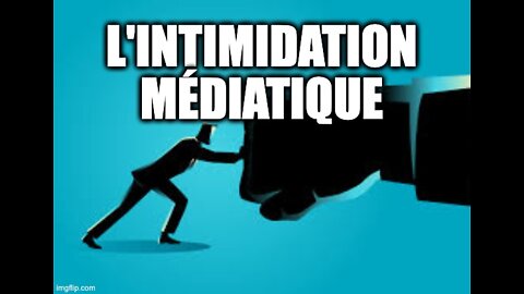 L'intimidation médiatique et autres méfaits
