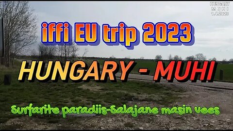 Muhi Unkari Surfarite Paradiis ja salajane masin vees (osa-14) iffi EU trip 2023 [1080/60]