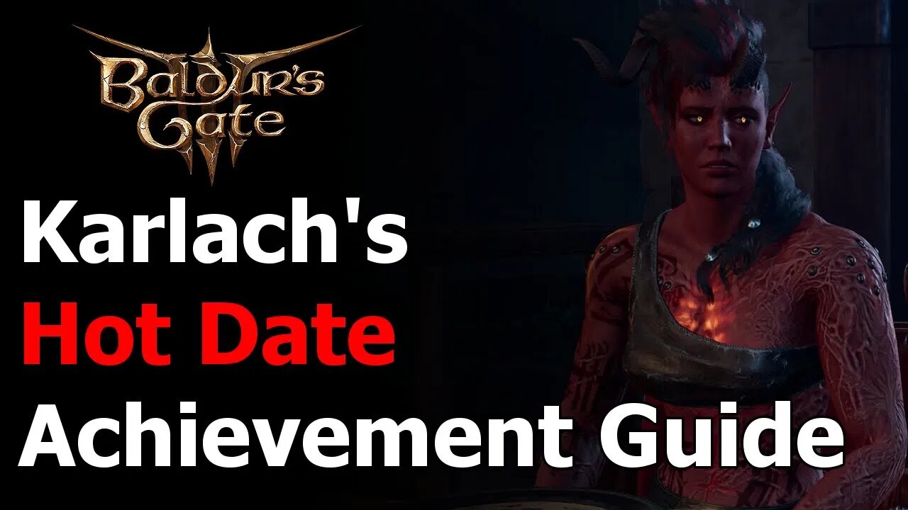 Baldur S Gate Karlach Hot Date Achievement Trophy Guide Go On A Hot Sex Picture