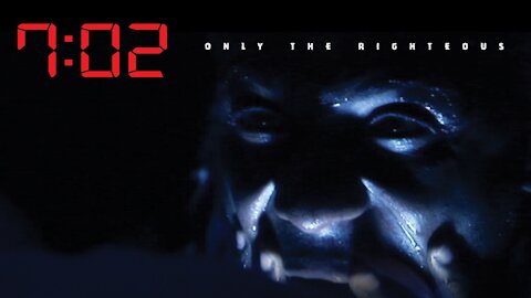 7:02 Only the Righteous Trailer