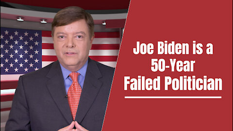 Joe Biden Is a 50-Year Failed Politician Who is a Failed President