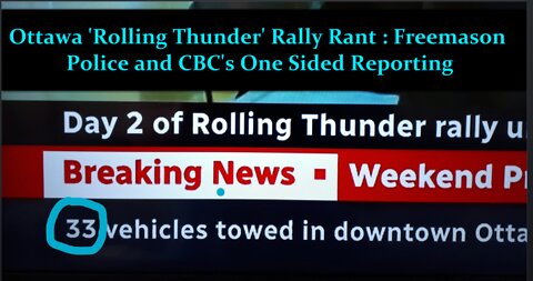 Ottawa Rolling Thunder Rally Rant: Freemason Police and CBC News Brutal One Sided Coverage