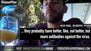 Project Veritas With Pfizer Scientists: Antibodies Are Probably Better Than Vaccine