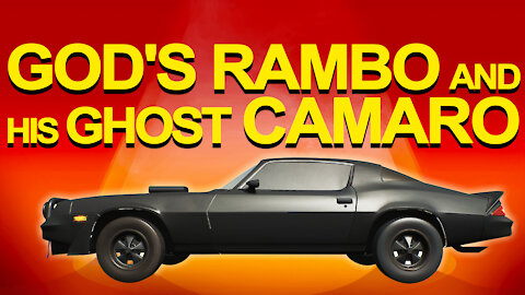 God's Rambo and His Ghost Camaro
