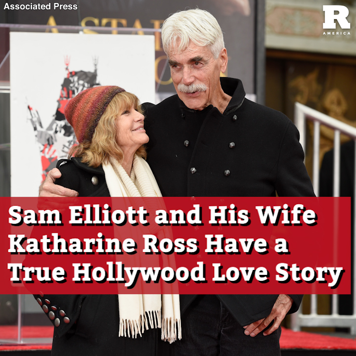 Sam Elliott and His Wife Katharine Ross Have a True Hollywood Love Story