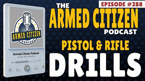 Pistol & Rifle Drills | The Armed Citizen Podcast LIVE #288