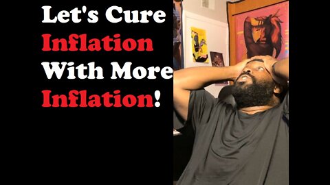 Let's Cure Inflation With More Inflation!