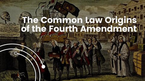 The Common Law Origins of the Fourth Amendment