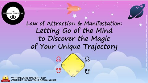 LOA & Manifestation: Letting Go of the Mind to Discover the Magic of Your Unique Trajectory