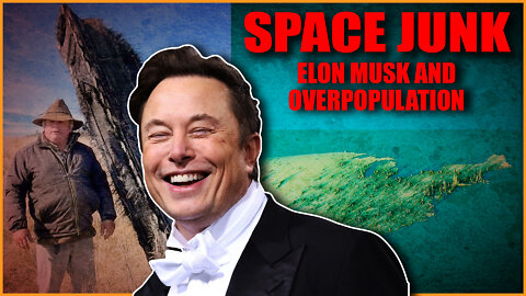 Elon Musk Talks Overpopulation And Space Junk!