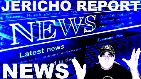 The Jericho Report Weekly News Briefing # 294 09/18/2022