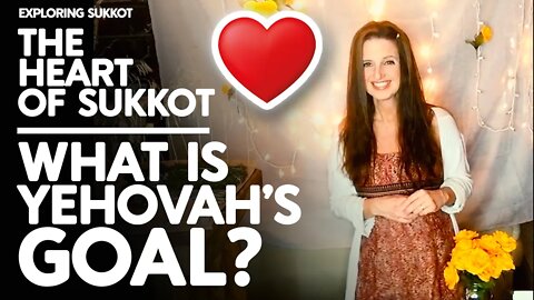 The Heart of Sukkot | YHVH Elohim's Goal of Redemption is Discovered in the Feast of Tabernacles!