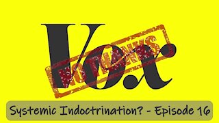 VINTAGE Systemic Indoctrination? - Episode 16