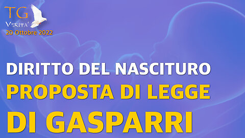 TG Verità - 20 Ottobre 2022 | Gasparri propone il disegno di legge a difesa del nascituro