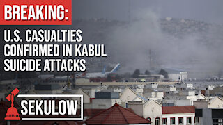 BREAKING: U.S. Casualties Confirmed in Kabul Suicide Attacks