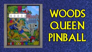 Pinball Overview: Woods Queen Pinball