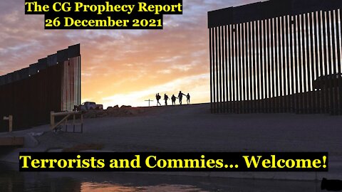 The CG Prophecy Report (26 December 2021) - Terrorists and Commies - Welcome!