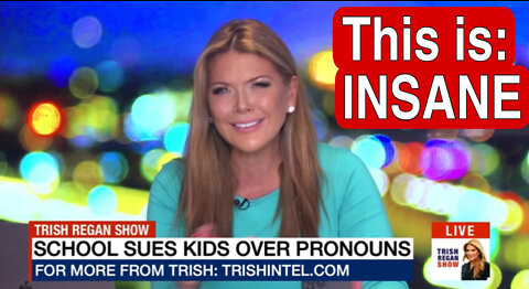 Elementary School Sues Kids For Wrong Pronouns - Trish Regan Show S3/E87