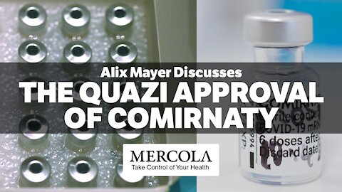 The Quazi Approval of Comirnaty- Interview with Alix Mayer and Dr. Mercola
